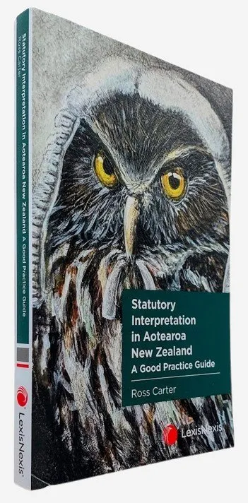 Statutory Interpretation in Aotearoa New Zealand: A Good Practice Guide