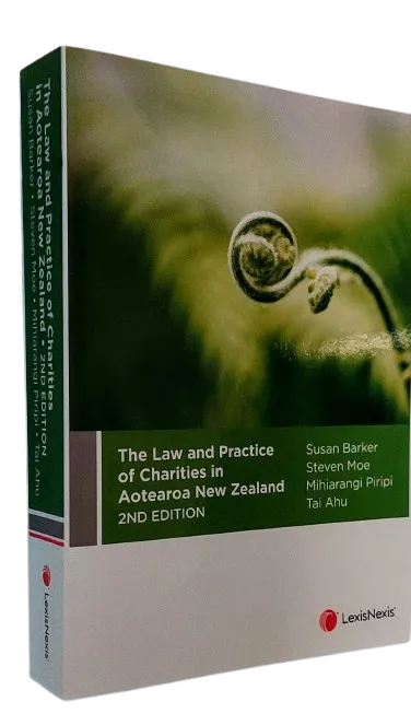 The Law and Practice of Charities in Aotearoa New Zealand, 2nd edition