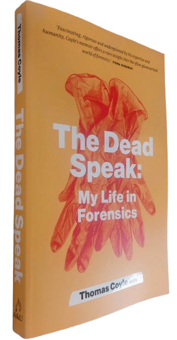The Dead Speak – My Life in Forensics