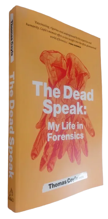The Dead Speak – My Life in Forensics