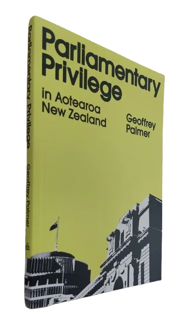 Parliamentary Privilege in Aotearoa New Zealand